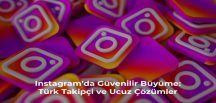 Instagram’da Güvenilir Büyüme: Türk Takipçi ve Ucuz Çözümler