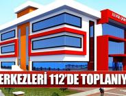 ÇAĞRI MERKEZLERİ 112’DE TOPLANIYOR