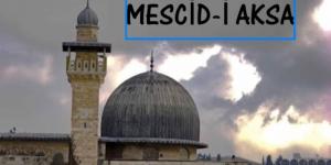 MESCİD-i AKSA HAKKINDA ÇOK ÖNEMLİ BİLGİ